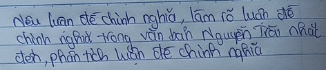 Neu luan de chinh nghia, lām rǒ luán dē 
chinh nghid trong ván bàn Nguyēn Tiāi hat 
deh, phan tch wán dē chinn nghia