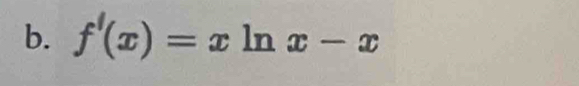 f'(x)=xln x-x