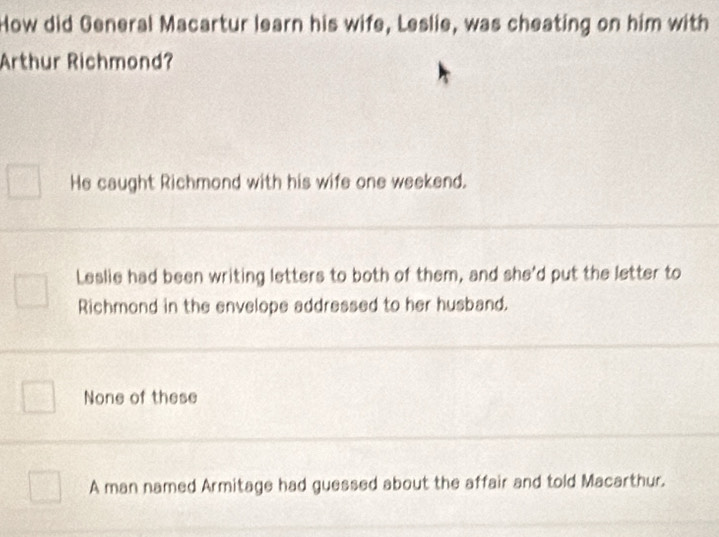 Solved: How did General Macartur learn his wife, Leslie, was cheating ...