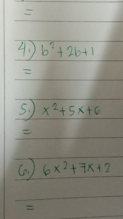 40 b^2+2b+1

5. x^2+5x+6
(. ) 6x^2+7x+2