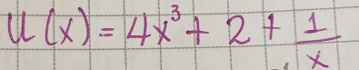 u(x)=4x^3+2+_ 1
X