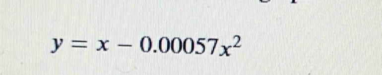 y=x-0.00057x^2