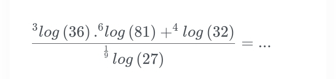 frac ^3log (36).^6log (81)+^4log (32)^1log (27)= _