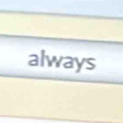 always