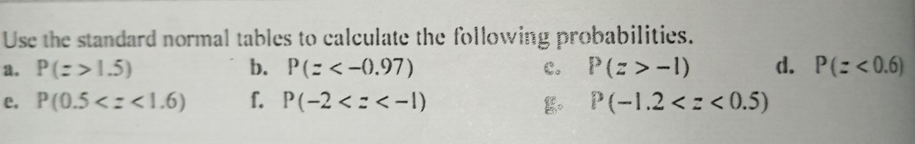 Solved: Use the standard normal tables to calculate the following ...