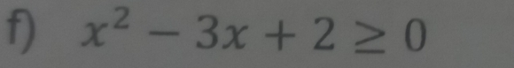 x^2-3x+2≥ 0