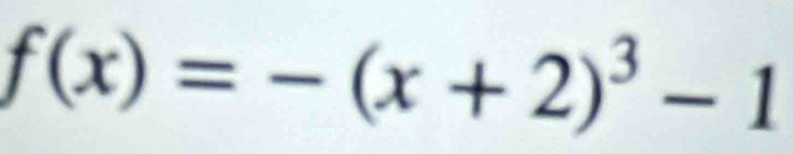 f(x)=-(x+2)^3-1