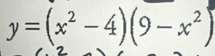 y=(x^2-4)(9-x^2)