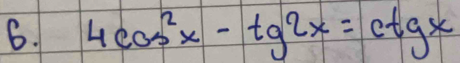 4cos^2x-tg2x=ctgx