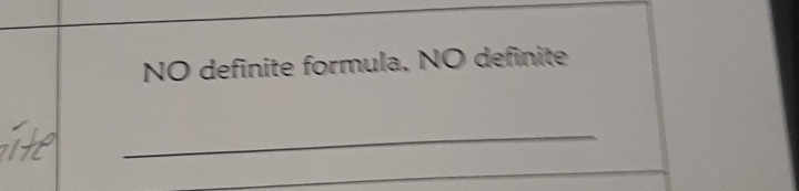 NO definite formula. NO definite
_
_