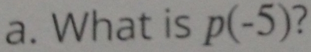 What is p(-5) 2