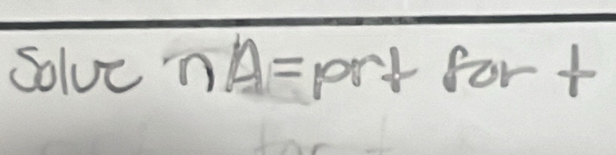 Solve T 1 A=prt for+