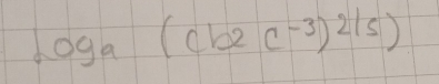 log _a(cb2c^(-3))^2/5)