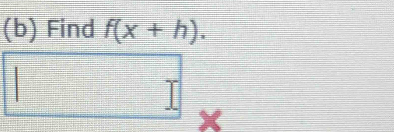 Find f(x+h). 
