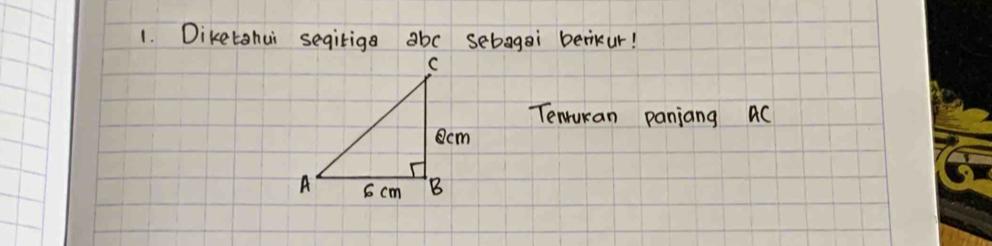 Diketohui segiriga abc sebagai berikur! 
Tenrukan panjang AC