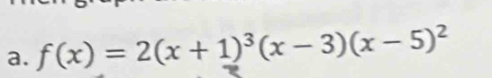 f(x)=2(x+1)^3(x-3)(x-5)^2