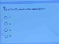 The 25 , what is thevalue of 17°
7
5
6
B