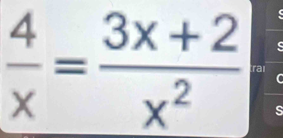  4/x = (3x+2)/x^2  trai 
S