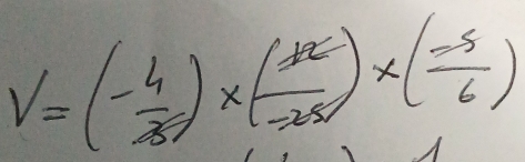 V=(- 4/3 )* ( (-32)/-25 )* ( (-5)/6 )