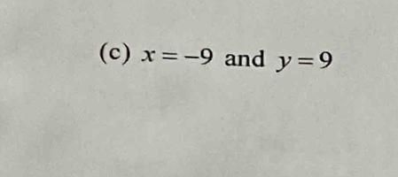 x=-9 and y=9