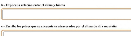 Explica la relación entre el clima y bioma 
c.- Escribe los países que se encuentran atravesados por el clima de alta montaña