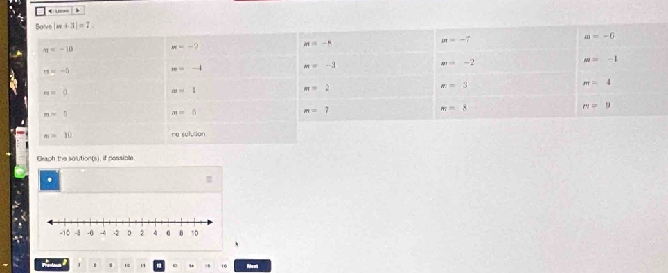 Liston
m=10 no solution
Graph the solution(s), if possible.
.
a 10 11 13 14 t5 16 Noxt