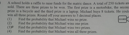 Solved: A school holds a raffle to raise funds for the matric dance. A ...