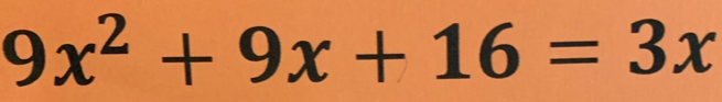 9x^2+9x+16=3x