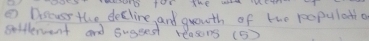 ② Discuse the decline, and growth of the populatio 
sefflerent and sugeed reasons (5)