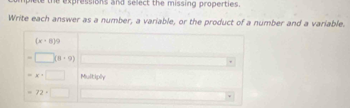 mplete the expressions and select the missing properties.
Write each answer as a number, a variable, or the product of a number and a variable.