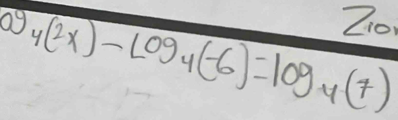 Zio
a9_4(2x)-log _4(-6)=log _4(7)