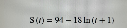 S(t)=94-18ln (t+1)