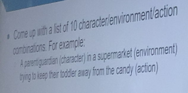 Solved: Come up with a list of 10 character/environment/action ...