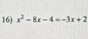 x^2-8x-4=-3x+2