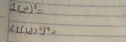 1(2^2)^3=
2[(10^2)^3end(bmatrix)^4=