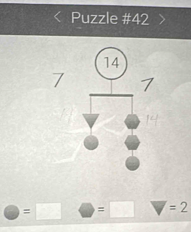 Puzzle #42
bigcirc =□
=□ V=2