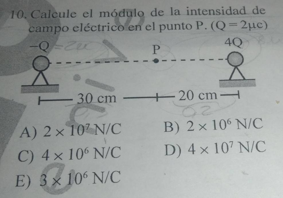 Calcule el módulo de la intensidad de
campo eléctrico en el punto P. (Q=2mu c)
A) 2* 10^7N/C
B) 2* 10^6N/C
C) 4* 10^6N/C
D) 4* 10^7N/C
E) 3* 10^6N/C