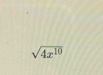 sqrt(4x^(10))