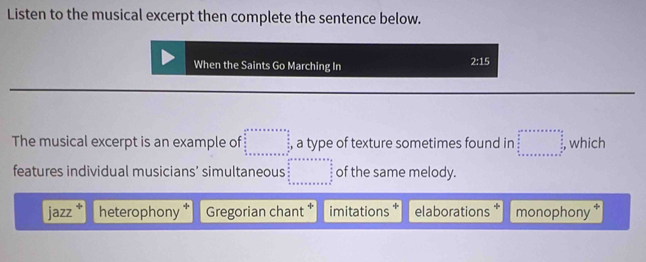 Solved: Listen to the musical excerpt then complete the sentence below ...