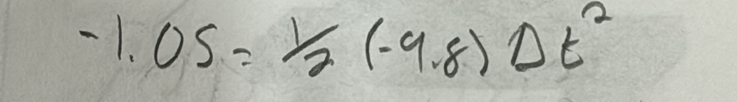 -1.05= 1/2 (-9.8)△ t^2