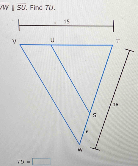 overline /Wparallel overline SU. Find TU.
TU=□