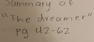 Sommary of 
"The dreamer" 
pg 42-62