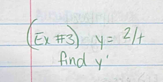 (Ex!= 3) y=2/t
find y