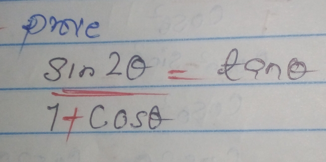 Prove
 sin 2θ /1+cos θ  =tan θ