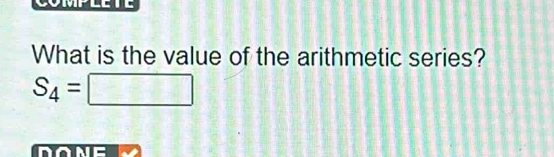 What is the value of the arithmetic series?
S_4=□