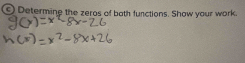 Determine the zeros of both functions. Show your work.