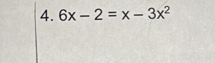 6x-2=x-3x^2