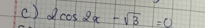 2cos 2x-sqrt(3)=0