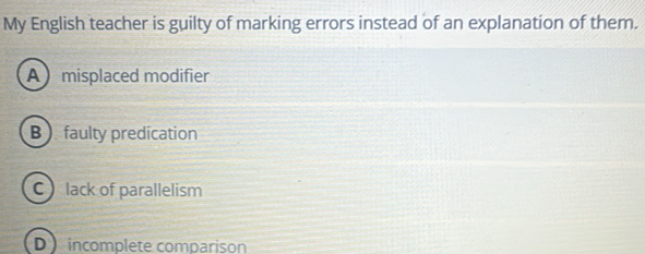 Solved: My English teacher is guilty of marking errors instead of an ...