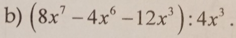 (8x^7-4x^6-12x^3):4x^3.